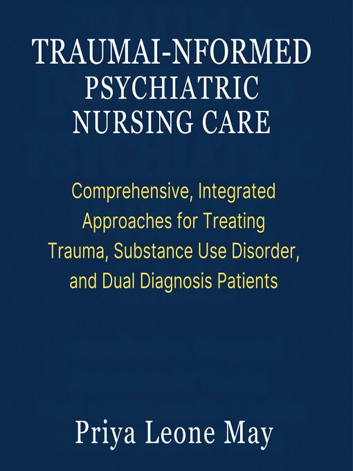 Title details for Trauma-Informed Psychiatric Nursing Care by Priya Leone May - Wait list
